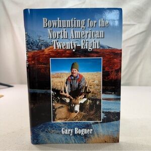 Bowhunting for the North American Twenty-Eight by Gary Bogner